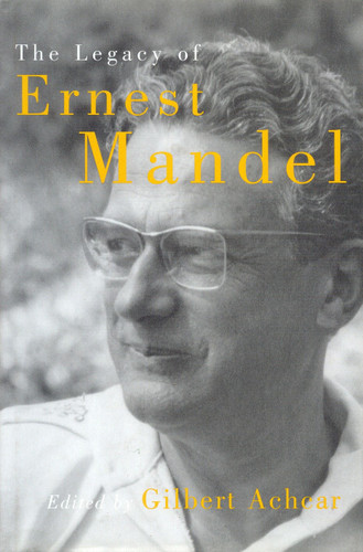 The Legacy of Ernest Mandel book cover by Gilbert Achcar