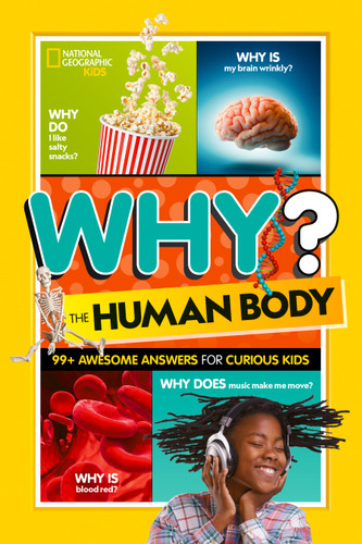 National Geographic Kids Why? The Human Body: 99+ Awesome Answers for Curious Kids (NGK Why?) book cover by National Geographic Kids