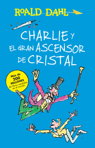 Charlie y el ascensor de cristal / Charlie and the Great Glass Elevator: COLECCIoN DAHL (Colección Roald Dahl) book cover by Roald Dahl