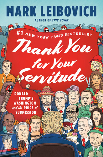 Thank You for Your Servitude: Donald Trump's Washington and the Price of Submission book cover by Mark Leibovich