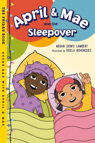 April & Mae and the Sleepover: The Friday Book (Every Day with April & Mae) book cover by Megan Dowd Lambert