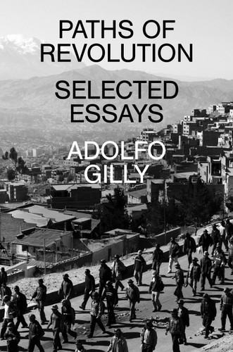 Paths of Revolution: Selected Essays book cover by Adolfo Gilly