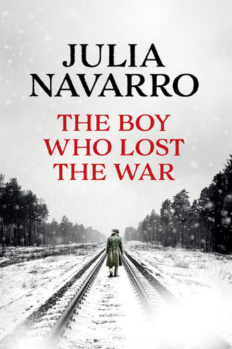 The Boy Who Lost the War book cover by Julia Navarro