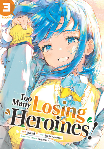 Too Many Losing Heroines! (Manga) Vol. 3 (Too Many Losing Heroines! (Manga)) book cover by Takibi Amamori
