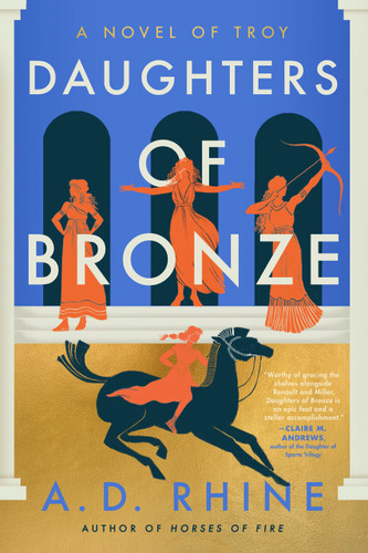 Daughters of Bronze: A Novel of Troy book cover by A. D. Rhine