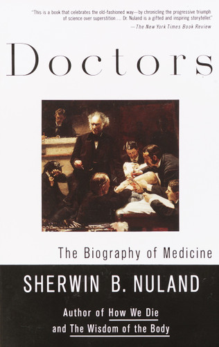 Doctors: The Biography of Medicine book cover by Sherwin B. Nuland
