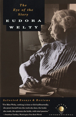The Eye of the Story: Selected Essays and Reviews (Vintage International) book cover by Eudora Welty