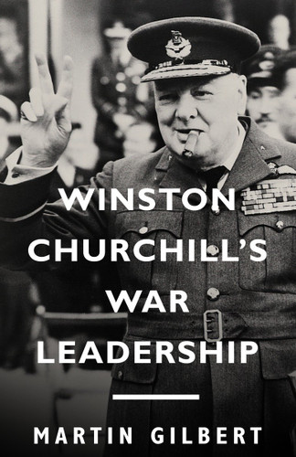 Winston Churchill's War Leadership book cover by Martin Gilbert