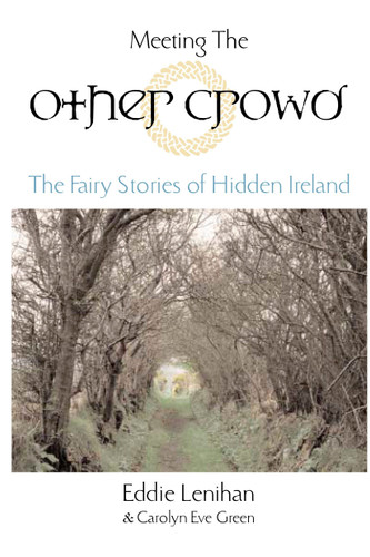 Meeting the Other Crowd: The Fairy Stories of Hidden Ireland book cover by Eddie Lenihan, Carolyn Eve Green