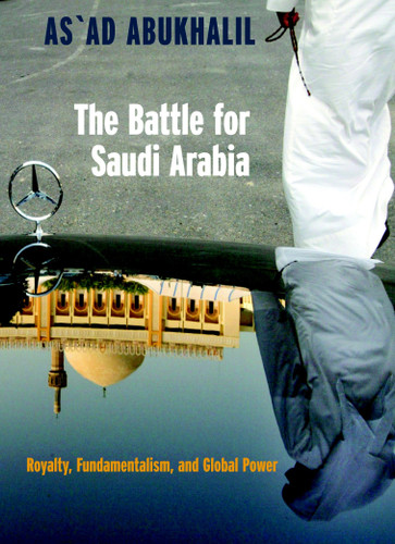 The Battle for Saudi Arabia: Royalty, Fundamentalism, and Global Power (Open Media Series) book cover by As'Ad Abukhalil
