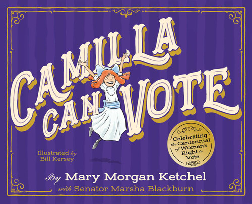 Camilla Can Vote: Celebrating the Centennial of Women's Right to Vote book cover by Mary Morgan Ketchel, Marsha Blackburn
