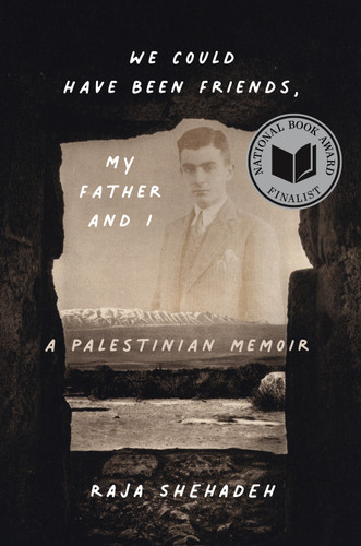 We Could Have Been Friends, My Father and I: A Palestinian Memoir book cover by Raja Shehadeh