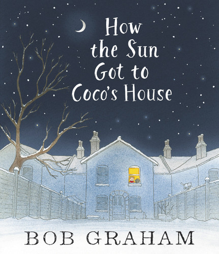 How the Sun Got to Coco's House book cover by Bob Graham