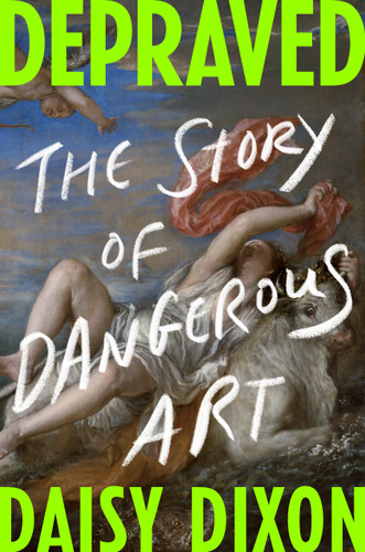 Depraved: The Story of Dangerous Art book cover by Daisy Dixon