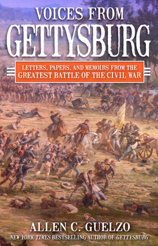 Voices from Gettysburg: Letters, Papers, and Memoirs from the Greatest Battle of the Civil War book cover by Allen C. Guelzo