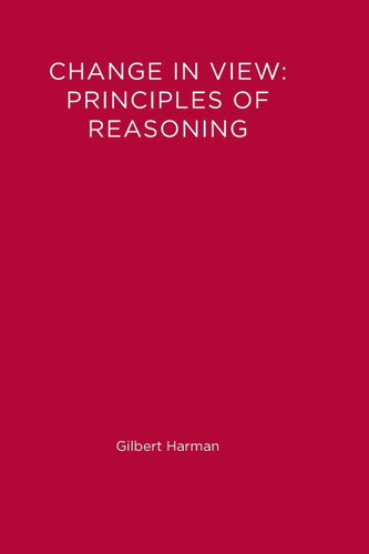 Change in View: Principles of Reasoning book cover by Gilbert Harman