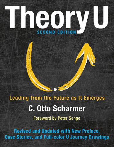Theory U: Leading from the Future as It Emerges book cover by Otto Scharmer