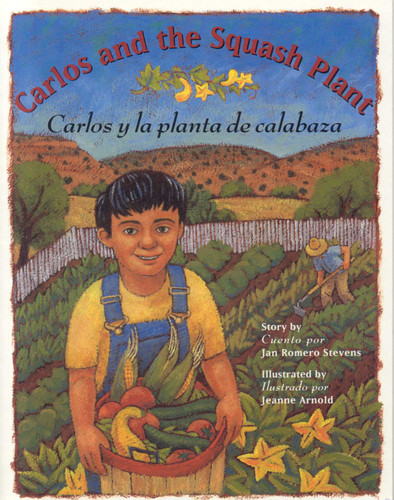 Carlos and the Squash Plant / Carlos y la planta de calabaza book cover by Jan Romero Stevens