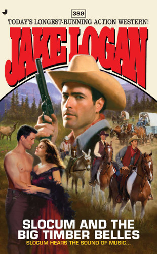 Slocum #389: Slocum and the Big Timber Belles (Slocum) book cover by Jake Logan