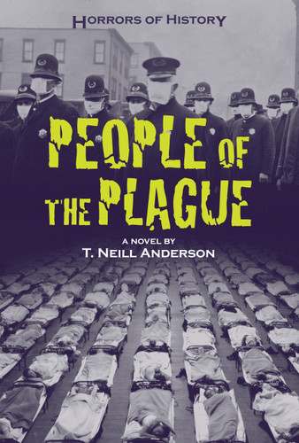 Horrors of History: People of the Plague: Philadelphia Flu Epidemic 1918 (Horrors of History) book cover by T. Neill Anderson