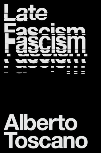 Late Fascism: Race, Capitalism and the Politics of Crisis book cover by Alberto Toscano