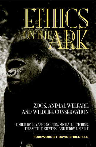 Ethics on the Ark: Zoos, Animal Welfare, and Wildlife Conservation book cover by 