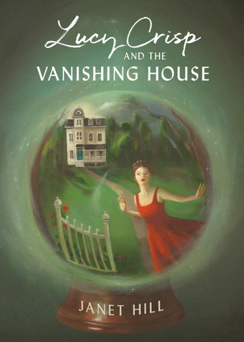 Lucy Crisp and the Vanishing House book cover by Janet Hill