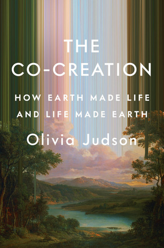 The Co-Creation: How Earth Made Life and Life Made Earth book cover by Olivia Judson