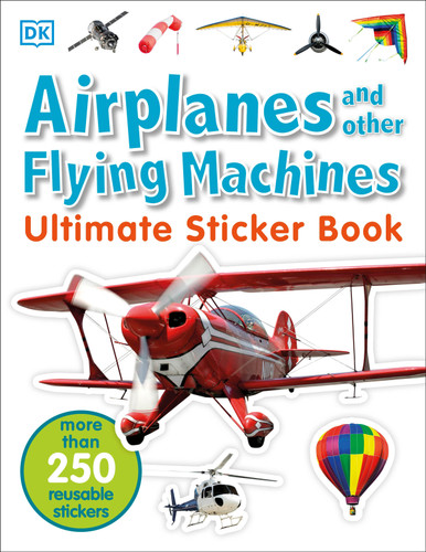Ultimate Sticker Book: Airplanes and Other Flying Machines: More Than 250 Reusable Stickers (Ultimate Sticker Book) book cover by DK