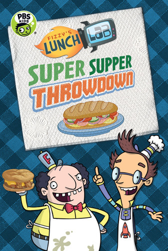 Fizzy's Lunch Lab: Super Supper Throwdown (Fizzy's Lunch Lab) book cover by Candlewick Press