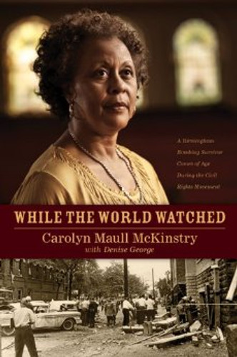 While the World Watched: A Birmingham Bombing Survivor Comes of Age During the Civil Rights Movement Cover