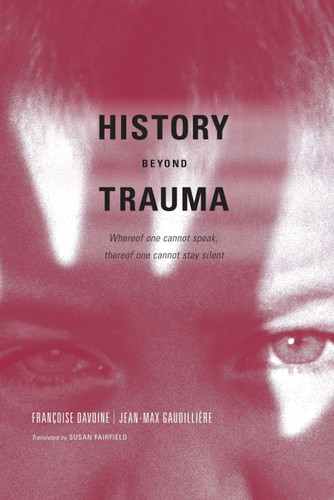 History Beyond Trauma book cover by Francoise Davoine, Jean-Max Gaudilliere