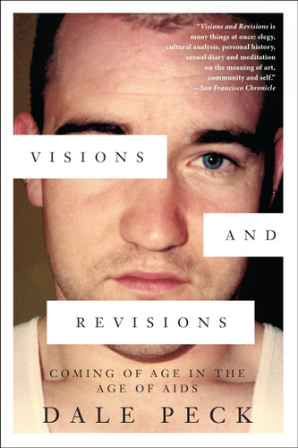 Visions and Revisions: Coming of Age in the Age of AIDs book cover by Dale Peck