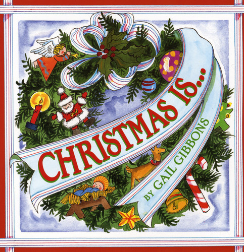 Christmas Is... book cover by Gail Gibbons