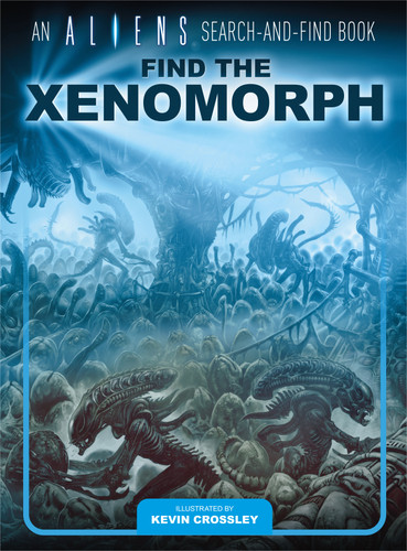 An Aliens Search-and-Find Book: Find the Xenomorph book cover by Kevin Crossley