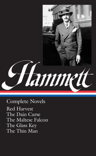 Dashiell Hammett: Complete Novels (LOA #110): Red Harvest / The Dain Curse / The Maltese Falcon / The Glass Key / The Thin Man (Library of America Dashiell Hammett Edition) book cover by Dashiell Hammett