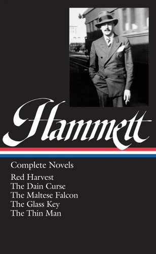 Dashiell Hammett: Complete Novels (LOA #110): Red Harvest / The Dain Curse / The Maltese Falcon / The Glass Key / The Thin Man (Library of America Dashiell Hammett Edition) book cover by Dashiell Hammett