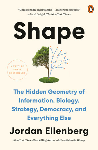 Shape: The Hidden Geometry of Information, Biology, Strategy, Democracy, and EverythingElse book cover by Jordan Ellenberg