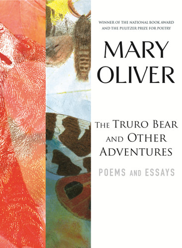 The Truro Bear and Other Adventures: Poems and Essays book cover by Mary Oliver