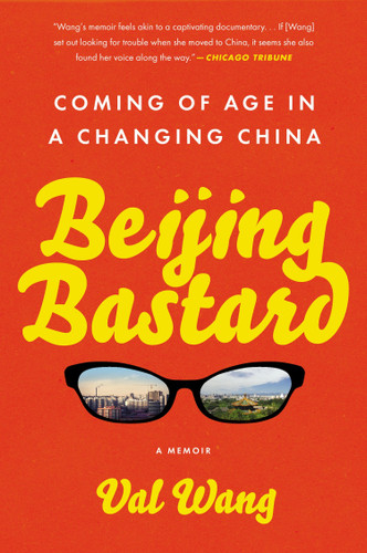 Beijing Bastard: Coming of Age in a Changing China book cover by Val Wang
