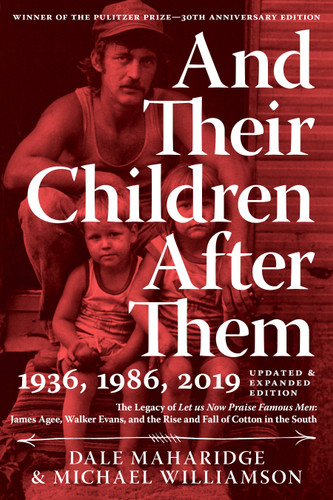 And Their Children After Them: The Legacy of Let Us Now Praise Famous Men: James Agee, Walker Evans, and the Rise and Fall of Cotton in the South book cover by Dale Maharidge