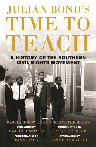 Julian Bond's Time to Teach: A History of the Southern Civil Rights Movement book cover by Julian Bond