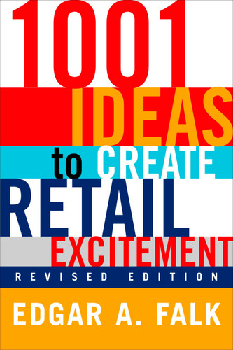1001 Ideas to Create Retail Excitement: (Revised & Updated) book cover by Edgar A. Falk