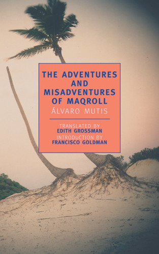 The Adventures and Misadventures of Maqroll book cover by Alvaro Mutis
