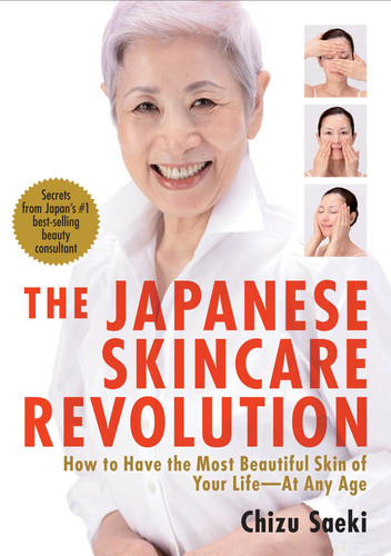 The Japanese Skincare Revolution: How to Have the Most Beautiful Skin of Your Life#At Any Age book cover by Chizu Saeki