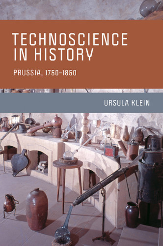 Technoscience in History: Prussia, 1750-1850 (Transformations: Studies in the History of Science and Technology) book cover by Ursula Klein