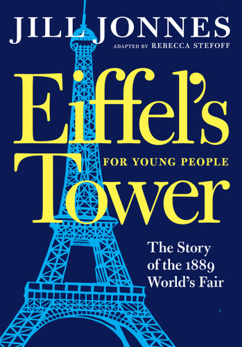 Eiffel's Tower for Young People (For Young People Series) book cover by Jill Jonnes