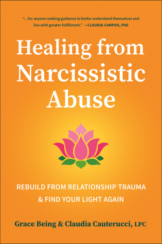 Healing from Narcissistic Abuse: Rebuild from Relationship Trauma & Find Your Light Again book cover by Grace Being, Claudia Cauterucci