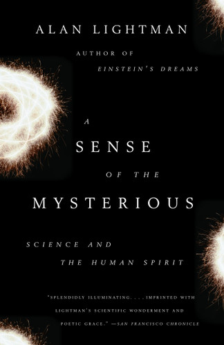 A Sense of the Mysterious: Science and the Human Spirit book cover by Alan Lightman