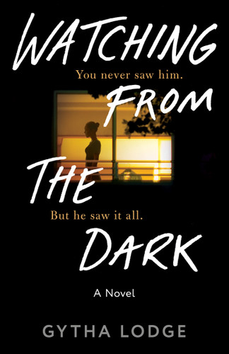 Watching from the Dark: A Novel (Jonah Sheens Detective Series) book cover by Gytha Lodge